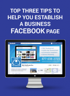 Top Three Tips to Help You Establish a Business Facebook Page