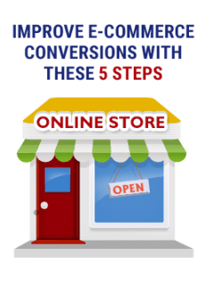 Improve E-Commerce Conversions with These 5 Steps