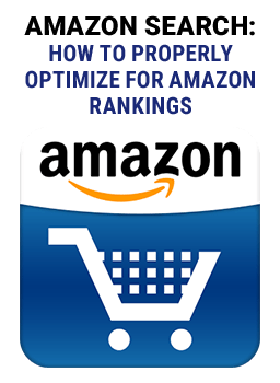 Amazon Search: How to Properly Optimize for Amazon Rankings