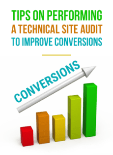 Tips On Performing a Technical Site Audit to Improve Conversions