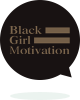 Black Girl Motivation